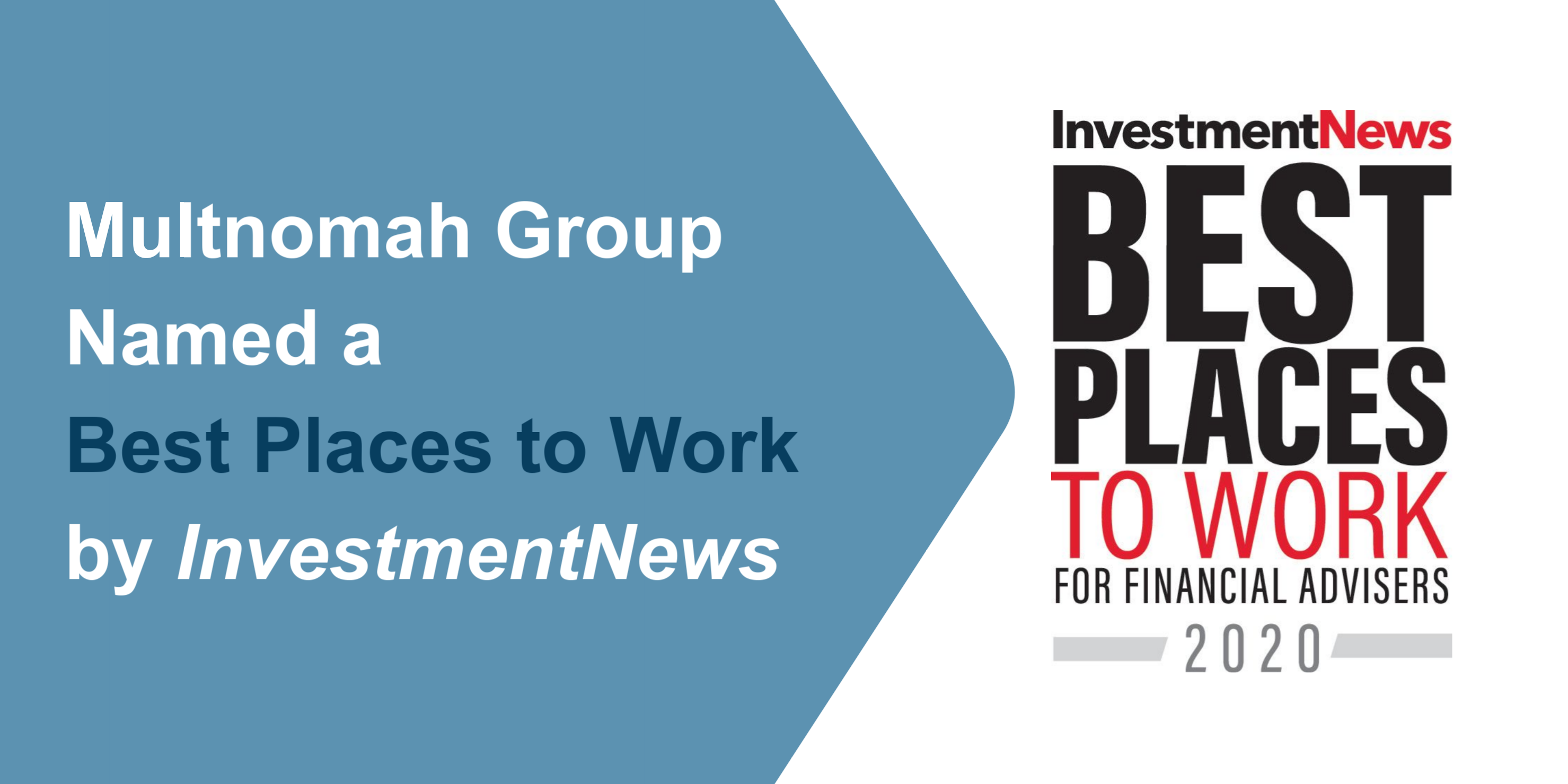 Named a 2020 Best Places to Work for Financial Advisers by InvestmentNews